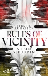 Rules of Vicinity - Sieben Sekunden - Kerstin Ruhkieck