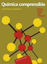 Qu&iacute;mica comprensible. Cantidades qu&iacute;micas -  Gordon M. Barrow,  M. E. Kenney,  J. D. Lassila,  R. L. Litle,  W. E. Thompson