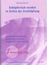 Sch&ouml;pferisch werden in Zeiten der Ersch&ouml;pfung - Michaela Gl&ouml;ckler