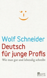 Deutsch f&uuml;r junge Profis - Wolf Schneider