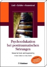 Psychoedukation bei posttraumatischen St&ouml;rungen - Alexandra Liedl, Ute Sch&auml;fer, Christine Knaevelsrud