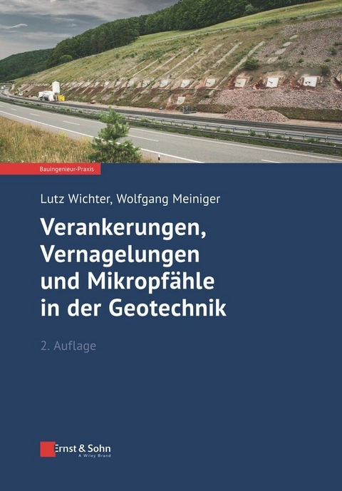 Verankerungen, Vernagelungen und Mikropf&auml;hle in der Geotechnik - Lutz Wichter, Wolfgang Meiniger