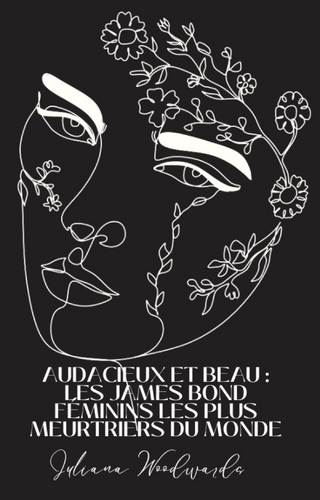 Audacieux et beau : les James Bond féminins les plus meurtriers du monde