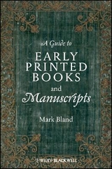 A Guide to Early Printed Books and Manuscripts - Mark Bland