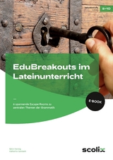EduBreakouts im Lateinunterricht - Katharina Sambeth, Bj&ouml;rn Hennig