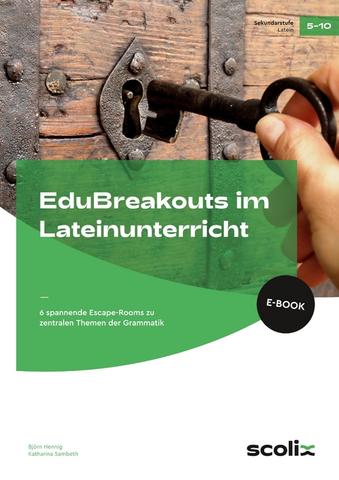 EduBreakouts im Lateinunterricht - Katharina Sambeth, Bj&ouml;rn Hennig