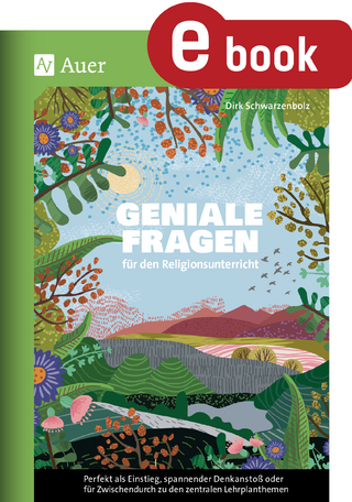 Geniale Fragen für den Religionsunterricht