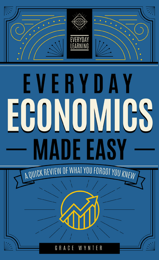 Everyday Economics Made Easy