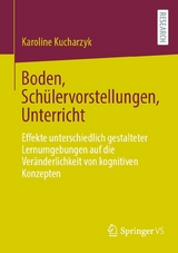 Boden, Sch&uuml;lervorstellungen, Unterricht - Karoline Kucharzyk