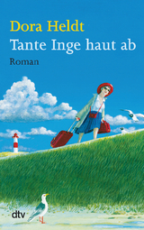 Tante Inge haut ab - Dora Heldt