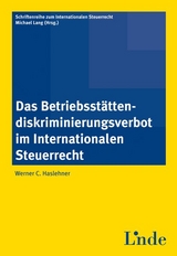 Das Betriebsst&auml;ttendiskriminierungsverbot im Internationalen Steuerrecht - Werner Haslehner