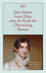Anne Elliot oder die Kraft der &Uuml;berredung - Jane Austen