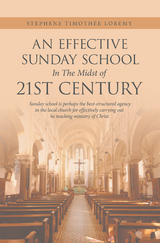 An Effective Sunday School in the Midst of 21St Century - Stephene  Timoth&eacute;e Loremy
