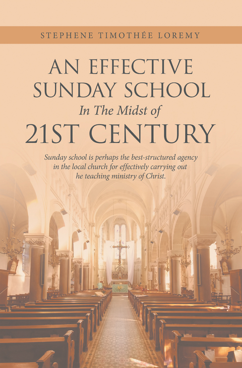 An Effective Sunday School in the Midst of 21St Century - Stephene  Timoth&eacute;e Loremy