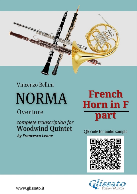 French Horn in F part of "Norma" for Woodwind Quintet - Vincenzo Bellini, a cura di Francesco Leone