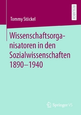 Wissenschaftsorganisatoren in den Sozialwissenschaften 1890-1940 - Tommy St&ouml;ckel