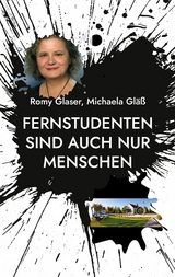Fernstudenten sind auch nur Menschen - Romy Glaser, Michaela Gl&auml;&szlig;