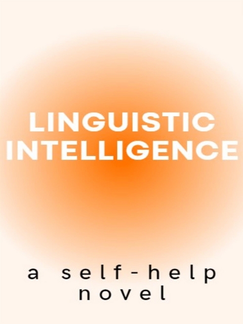 Linguistic intelligence, a self-help novel - Marcello Pa