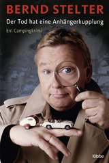 Der Tod hat eine Anh&auml;ngerkupplung - Bernd Stelter