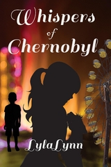 Whispers of Chernobyl - Lyla Lynn