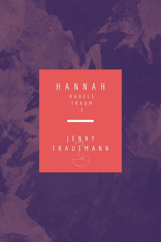 Hannah: Rahels Traum