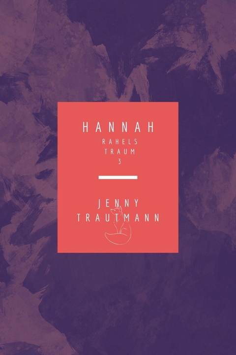 Hannah: Rahels Traum - Jenny Trautmann