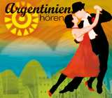 Argentinien hören - Das Argentinien-Hörbuch - Antje Hinz