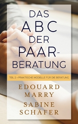Das ABC der Paarberatung - Edouard Marry, Sabine Sch&auml;fer