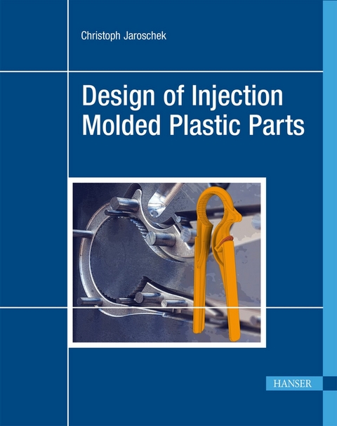 Design of Injection Molded Plastic Parts - Christoph Jaroschek