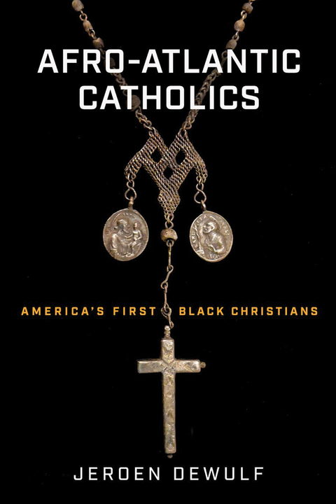 Afro-Atlantic Catholics -  Jeroen Dewulf