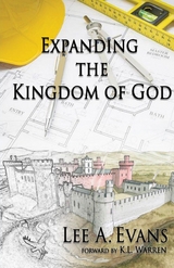 Expanding The Kingdom of God - Lee A Evans