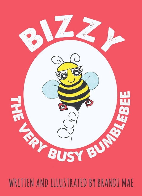 Bizzy the Very Busy Bumblebee - Brandi Mae