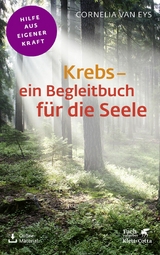 Krebs - ein Begleitbuch f&uuml;r die Seele (Fachratgeber Klett-Cotta, Bd.) -  Cornelia van Eys