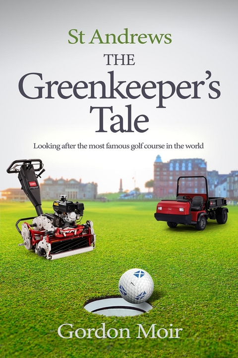 St Andrews - The Greenkeeper's Tale - Gordon Moir