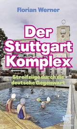 Der Stuttgart-Komplex - Florian Werner