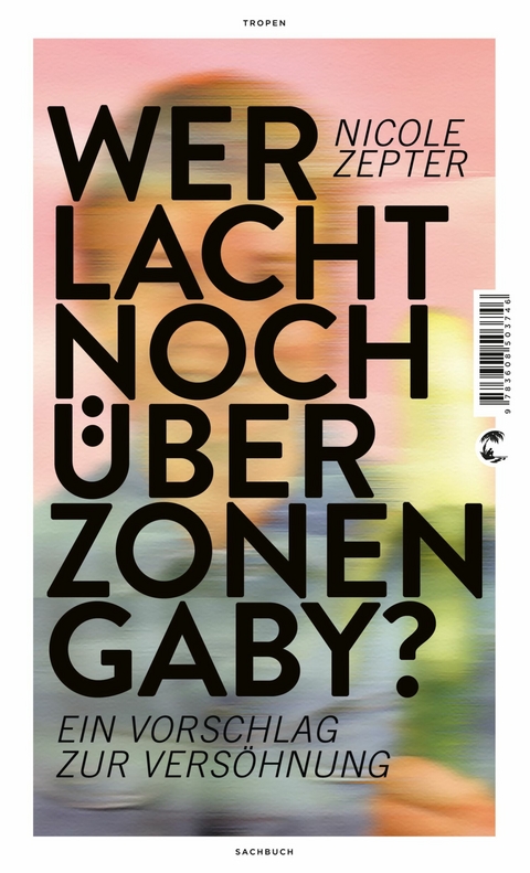 Wer lacht noch &uuml;ber Zonen-Gaby? - Nicole Zepter