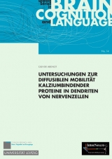 Untersuchungen zur diffusiblen Mobilit&auml;t kalziumbindender Proteine in Dendriten von Nervenzellen - Oliver Arendt