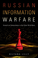 Russian Information Warfare - Bilyana Lilly
