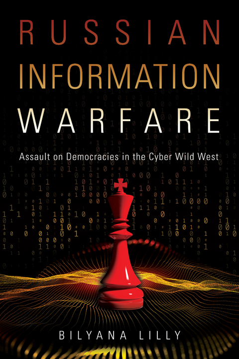 Russian Information Warfare - Bilyana Lilly