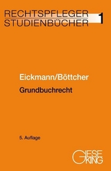 Grundbuchrecht - Dieter Eickmann, Roland B&ouml;ttcher