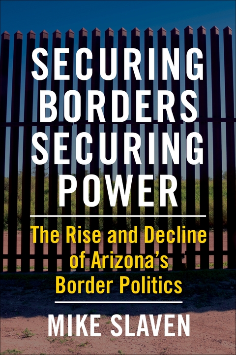 Securing Borders, Securing Power - Mike Slaven