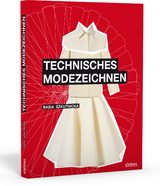 Technisches Modezeichnen - Basia Szkutnicka