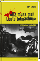 "Da muss man Leute totmachen" - Bert Lingnau