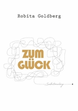 Zum Gl&uuml;ck - Robita Goldberg