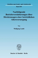 Nachfolgende Betriebsvereinbarungen &uuml;ber Direktzusagen einer betrieblichen Altersversorgung. - Wolfgang Lucht