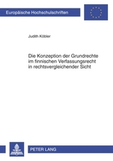 Die Konzeption der Grundrechte im finnischen Verfassungsrecht in rechtsvergleichender Sicht - Judith K&ouml;bler