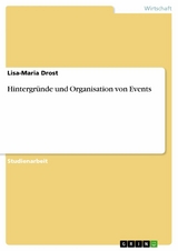 Hintergründe und Organisation von Events - Lisa-Maria Drost