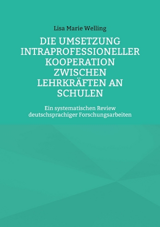 Die Umsetzung intraprofessioneller Kooperation zwischen Lehrkräften an Schulen