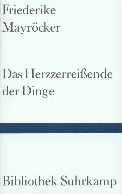 Das Herzzerrei&szlig;ende der Dinge -  Friederike Mayr&ouml;cker