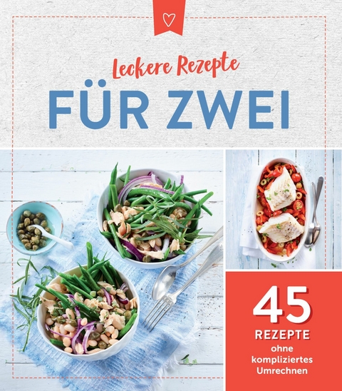 Leckere Rezepte f&uuml;r Zwei